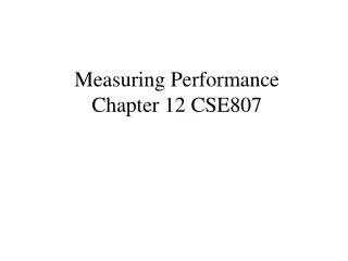 Measuring Performance Chapter 12 CSE807