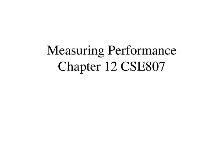 measuring performance chapter 12 cse807