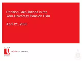 Pension Calculations in the York University Pension Plan April 21, 2006