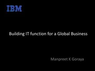 Building IT function for a Global Business