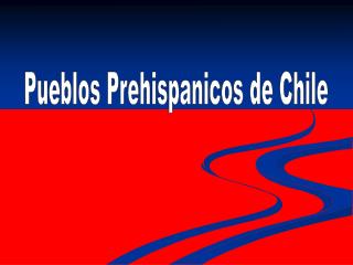 Pueblos Prehispanicos de Chile