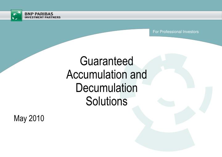 guaranteed accumulation and decumulation solutions