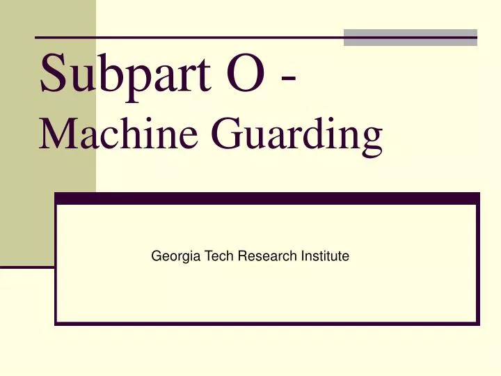 subpart o machine guarding