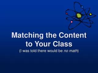 Matching the Content to Your Class