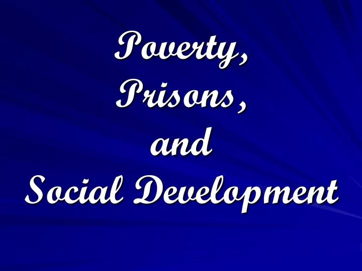 poverty prisons and social development