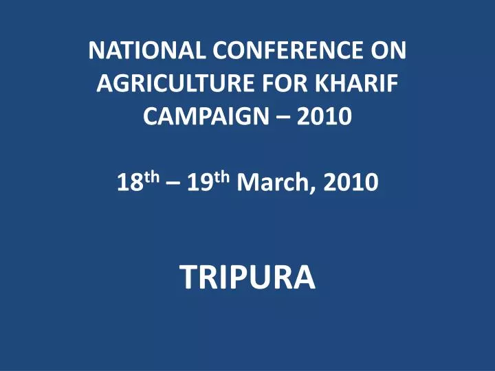 national conference on agriculture for kharif campaign 2010 18 th 19 th march 2010