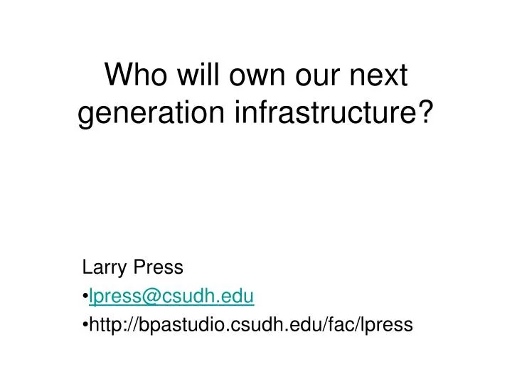who will own our next generation infrastructure