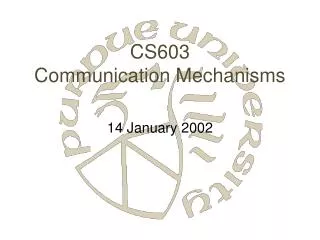CS603 Communication Mechanisms