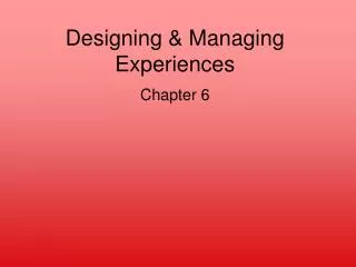 Designing &amp; Managing Experiences