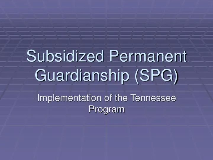subsidized permanent guardianship spg