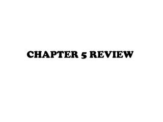 CHAPTER 5 REVIEW