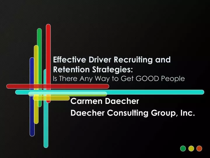 effective driver recruiting and retention strategies is there any way to get good people