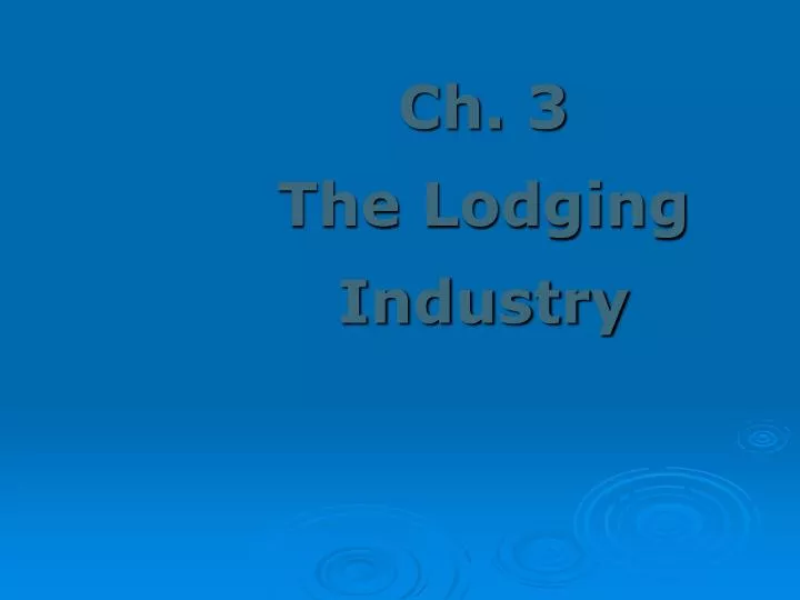 ch 3 the lodging industry