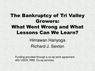 The Bankruptcy of Tri Valley Growers: What Went Wrong and What Lessons Can We Learn?