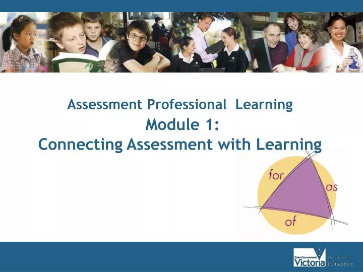assessment professional learning module 1 connecting assessment with learning