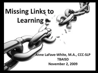Missing Links to Learning