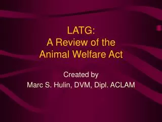 LATG: A Review of the Animal Welfare Act