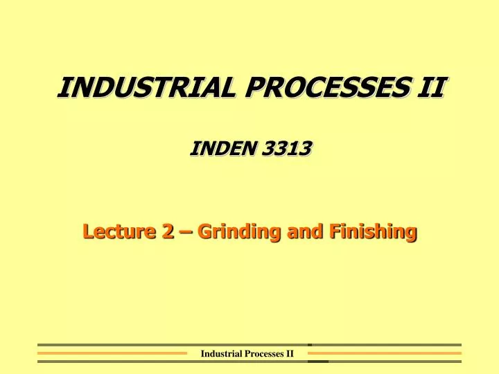 industrial processes ii inden 3313