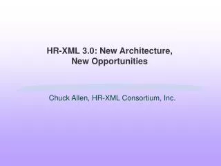 HR-XML 3.0: New Architecture, New Opportunities