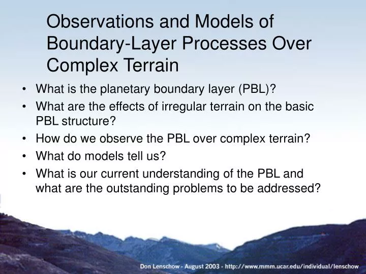 observations and models of boundary layer processes over complex terrain