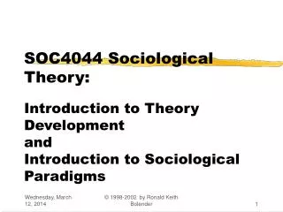 SOC4044 Sociological Theory: Introduction to Theory Development and Introduction to Sociological Paradigms