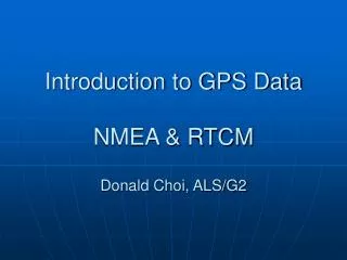 Introduction to GPS Data NMEA &amp; RTCM
