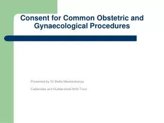 Consent for Common Obstetric and Gynaecological Procedures