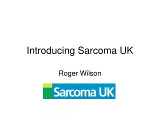 Introducing Sarcoma UK