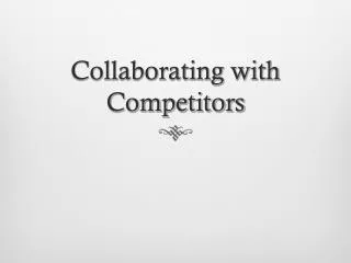 Collaborating with Competitors