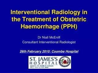 Interventional Radiology in the Treatment of Obstetric Haemorrhage (PPH)