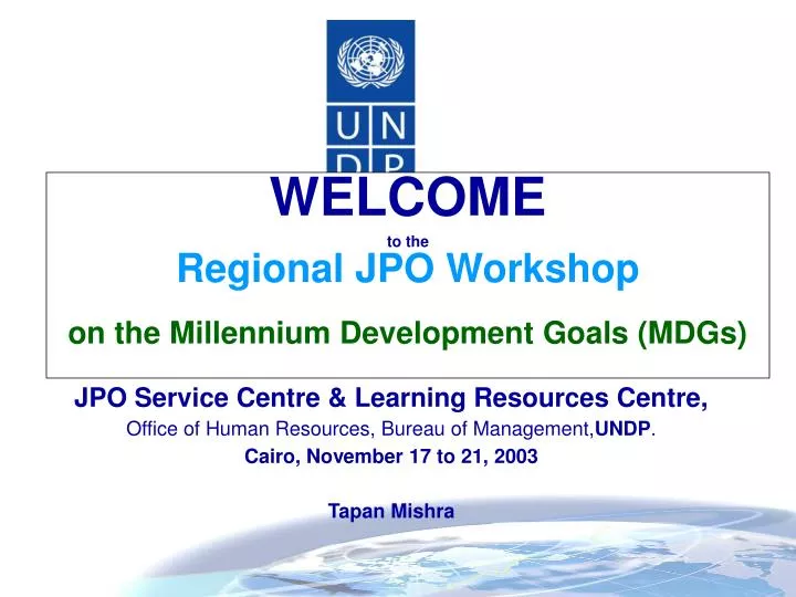 welcome to the regional jpo workshop on the millennium development goals mdgs
