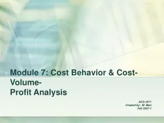 Module 7: Cost Behavior &amp; Cost-Volume- Profit Analysis
