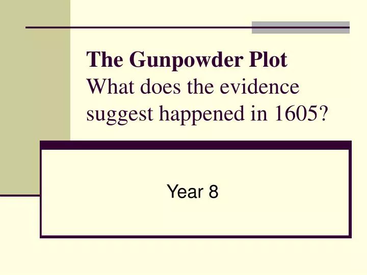 the gunpowder plot what does the evidence suggest happened in 1605