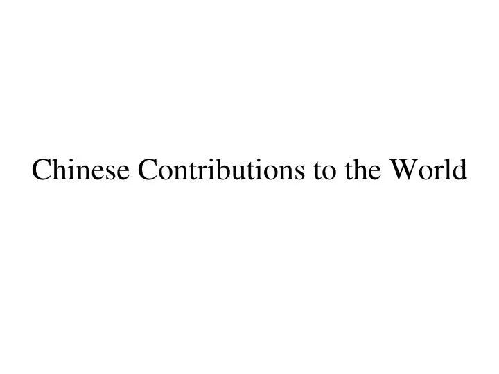 chinese contributions to the world