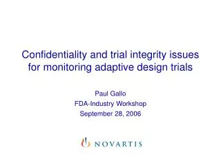 Confidentiality and trial integrity issues for monitoring adaptive design trials