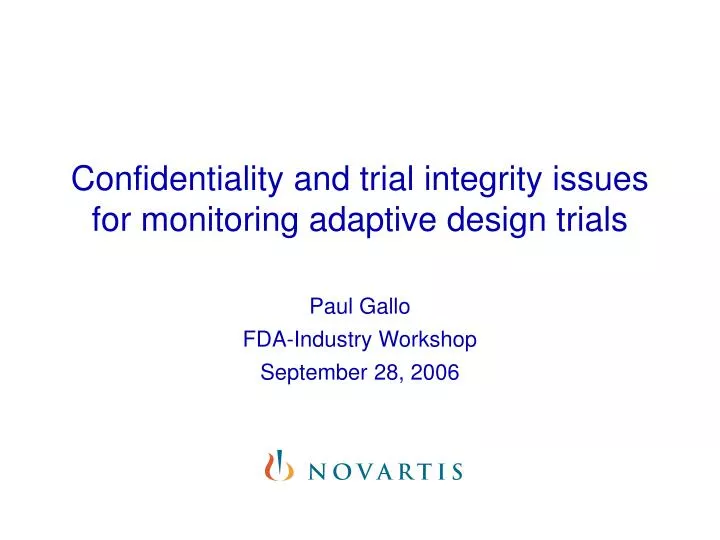 confidentiality and trial integrity issues for monitoring adaptive design trials
