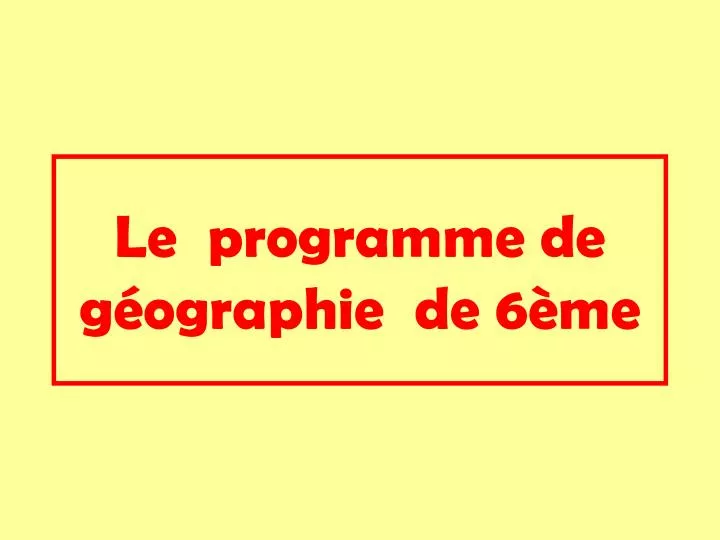 le programme de g ographie de 6 me