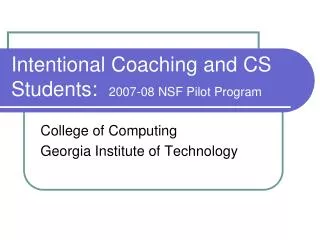 Intentional Coaching and CS Students: 2007-08 NSF Pilot Program