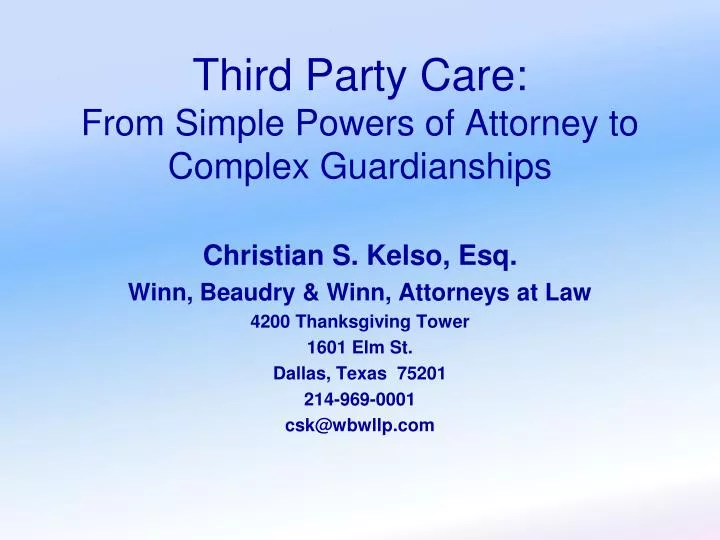 third party care from simple powers of attorney to complex guardianships