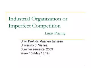 Industrial Organization or Imperfect Competition Limit Pricing