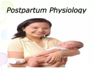 Postpartum Physiology