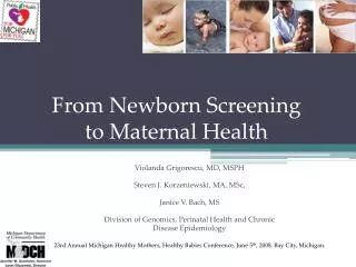 From Newborn Screening to Maternal Health