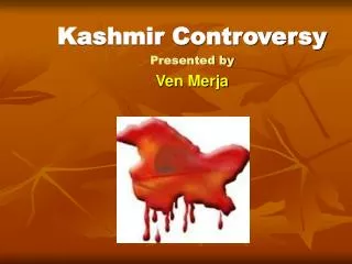 Kashmir Controversy Presented by Ven Merja