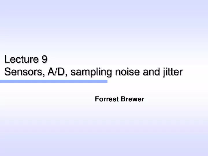 lecture 9 sensors a d sampling noise and jitter
