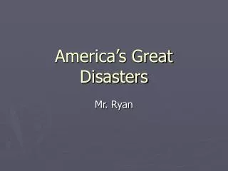America’s Great Disasters
