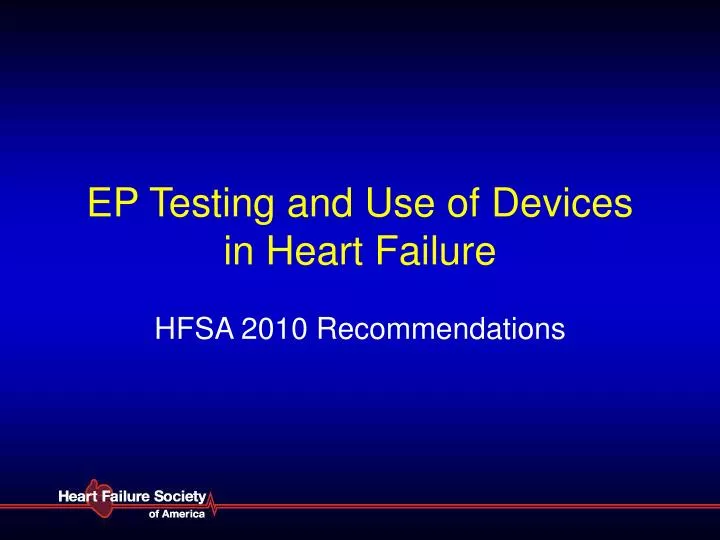 ep testing and use of devices in heart failure