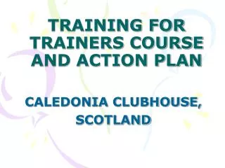 TRAINING FOR TRAINERS COURSE AND ACTION PLAN