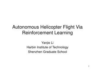 Autonomous Helicopter Flight Via Reinforcement Learning
