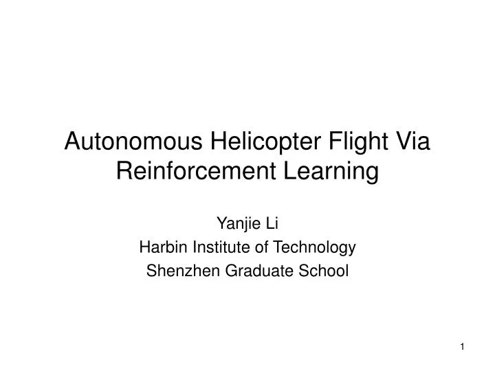 autonomous helicopter flight via reinforcement learning