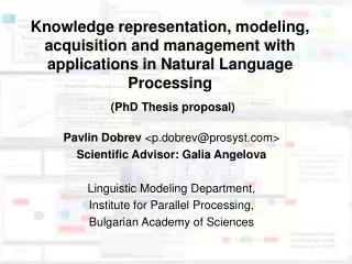 Pavlin Dobrev &lt; p.dobrev@prosyst &gt; Scientific Advisor: Galia Angelova Linguistic Modeling Department, Institute f